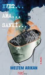 Evet… Ama… Sanki…