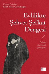 Fatih Reşit Civelekoğlu - Evlilikte Şehvet Şefkat Dengesi Fatih Reşit Civelekoğlu - Evlilikte Şehvet Şefkat Dengesi