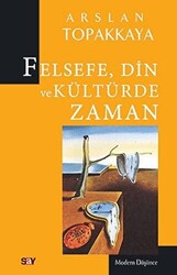 Arslan Topakkaya - Felsefe, Din ve Kültürde Zaman  Arslan Topakkaya - Felsefe, Din ve Kültürde Zaman