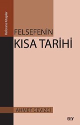 Ahmet Cevizci - Felsefenin Kısa Tarihi Ahmet Cevizci - Felsefenin Kısa Tarihi