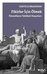 Costica Bradatan - Fikirler İçin Ölmek Costica Bradatan - Fikirler İçin Ölmek