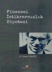 Y. Tamer Ergül - Finansal İstikrarsızlık Hipotezi Y. Tamer Ergül - Finansal İstikrarsızlık Hipotezi