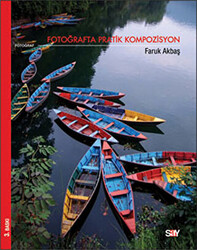 Faruk Akbaş - Fotoğrafta Pratik Kompozisyon Faruk Akbaş - Fotoğrafta Pratik Kompozisyon