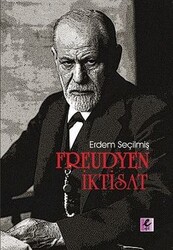 Erdem Seçilmiş - Freudyen İktisat Erdem Seçilmiş - Freudyen İktisat