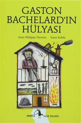 Gaston Bachelard’ın Hülyası