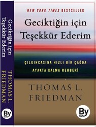 Thomas L. Friedman - Geciktiğin için Teşekkür Ederim Thomas L. Friedman - Geciktiğin için Teşekkür Ederim
