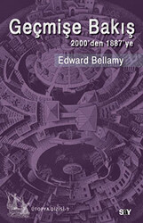 Edward Bellamy - Geçmişe Bakış Edward Bellamy - Geçmişe Bakış