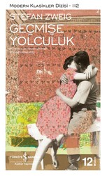 Stefan Zweig - Geçmişe Yolculuk Stefan Zweig - Geçmişe Yolculuk