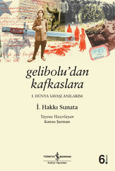 İ. Hakkı Sunata - Gelibolu’dan Kafkaslara İ. Hakkı Sunata - Gelibolu’dan Kafkaslara