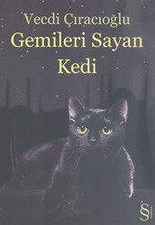 Vecdi Çıracıoğlu - Gemileri Sayan Kedi Vecdi Çıracıoğlu - Gemileri Sayan Kedi