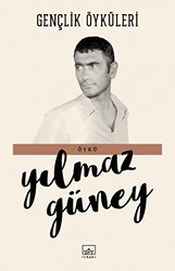 Yılmaz Güney - Gençlik Öyküleri Yılmaz Güney - Gençlik Öyküleri