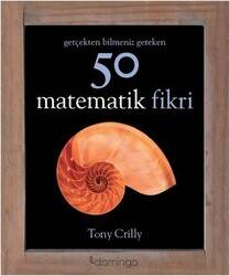 Gerçekten Bilmeniz Gereken 50 Matematik Fikri