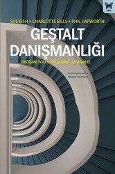 Charlotte Sills, Sue Fish, Phil Lapworth - Geştalt Danışmanlığı: Değişme Yolculuklarına Uzanan El Charlotte Sills, Sue Fish, Phil Lapworth - Geştalt Danışmanlığı: Değişme Yolculuklarına Uzanan El