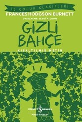 Frances Hodgson Burnett - Gizli Bahçe (Kısaltılmış Metin) Frances Hodgson Burnett - Gizli Bahçe (Kısaltılmış Metin)