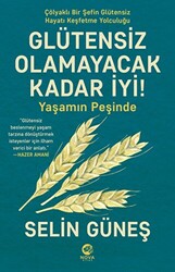 Selin Güneş - Glütensiz Olamayacak Kadar İyi! - Yaşamın Peşinde Selin Güneş - Glütensiz Olamayacak Kadar İyi! - Yaşamın Peşinde