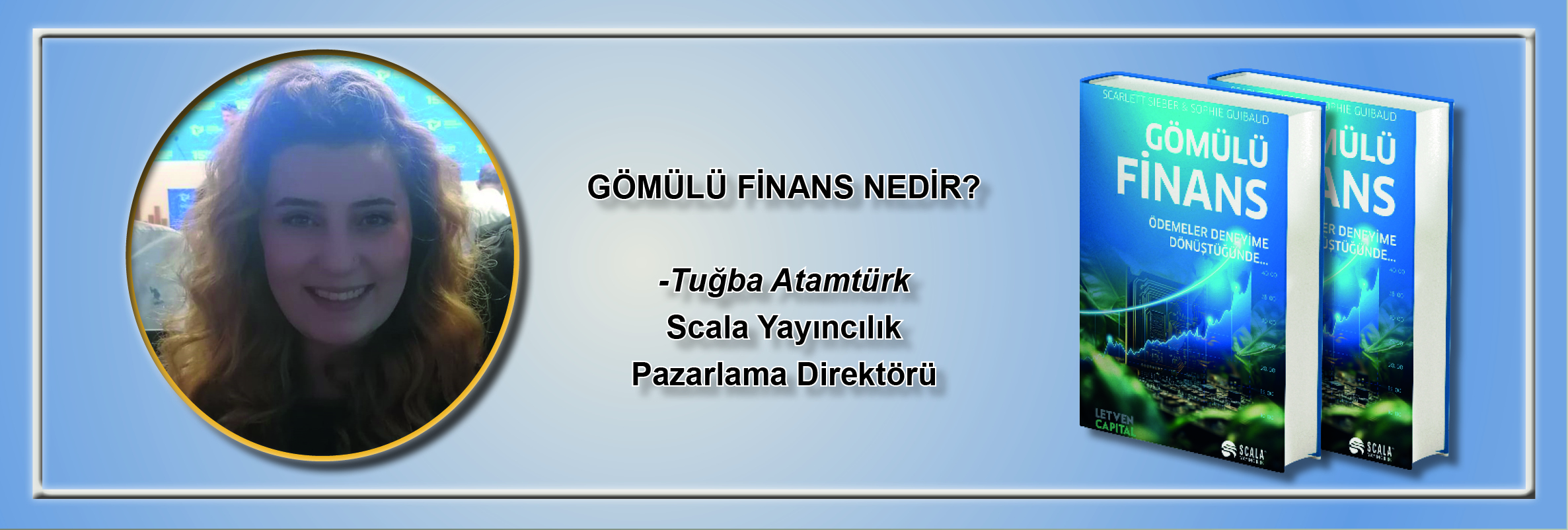 gomulu-finans-nedir-tugba-atamturk-scala-yayincilik-pazarlama-direktoru