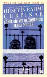 Hüseyin Rahmi Gürpınar - Gönül Bir Yel Değirmenidir Sevda Öğütür Hüseyin Rahmi Gürpınar - Gönül Bir Yel Değirmenidir Sevda Öğütür