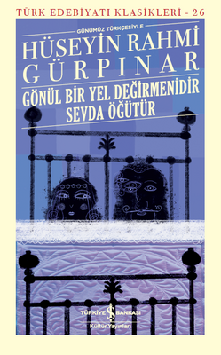 Gönül Bir Yel Değirmenidir Sevda Öğütür