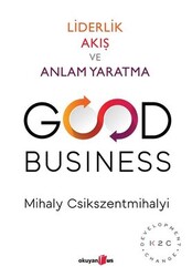 Mihaly Csikszentmihalyi - Good Business Mihaly Csikszentmihalyi - Good Business