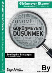 Stephen J. Dubner,Steven D. Levitt - Görünmeyeni Düşünmek Stephen J. Dubner,Steven D. Levitt - Görünmeyeni Düşünmek