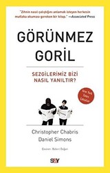 Christopher Chabris , Daniel Simons - Görünmez Goril Christopher Chabris , Daniel Simons - Görünmez Goril