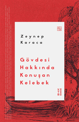 Zeynep Karaca - Gövdesi Hakkında Konuşan Kelebek