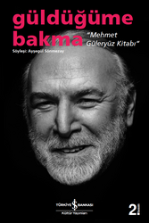 Ayşegül Sönmezay - Güldüğüme Bakma - Mehmet Güleryüz Kitabı Ayşegül Sönmezay - Güldüğüme Bakma - Mehmet Güleryüz Kitabı