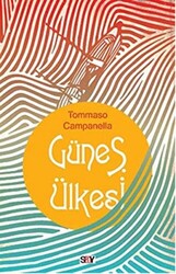 Tommaso Campanella - Güneş Ülkesi Tommaso Campanella - Güneş Ülkesi