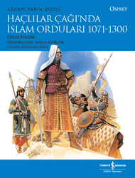 David Nicolle - Haçlılar Çağı’nda İslam Orduları 1071 - 1300 David Nicolle - Haçlılar Çağı’nda İslam Orduları 1071 - 1300