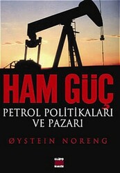 Ham Güç: Petrol Politikaları ve Pazarı - Thumbnail