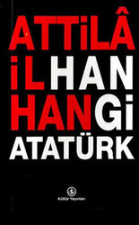 Attila İlhan - Hangi Atatürk Attila İlhan - Hangi Atatürk