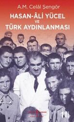 Ali Mehmet Celal Şengör - Hasan Ali Yücel ve Türk Aydınlanması Ali Mehmet Celal Şengör - Hasan Ali Yücel ve Türk Aydınlanması