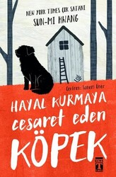 Sun-mi Hwang - Hayal Kurmaya Cesaret Eden Köpek Sun-mi Hwang - Hayal Kurmaya Cesaret Eden Köpek