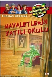 Thomas Brezina - Hayaletlerin Yatılı Okulu Thomas Brezina - Hayaletlerin Yatılı Okulu