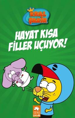 Hayat Kısa Filler Uçuyor - Kral Şakir 4