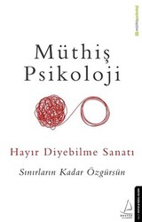 Müthiş Psikoloji - Hayır Diyebilme Sanatı Müthiş Psikoloji - Hayır Diyebilme Sanatı
