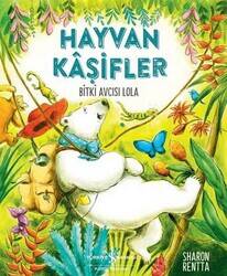 Hayvan Kaşifler - Bitki Avcısı Lola