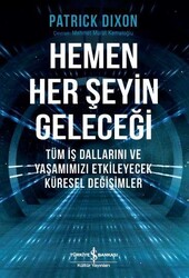 Patrick Dixon - Hemen Her Şeyin Geleceği Patrick Dixon - Hemen Her Şeyin Geleceği