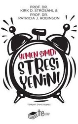 Kirk D. Strosahl,Patricia J. Robinson - Hemen Şimdi Stresi Yenin! Kirk D. Strosahl,Patricia J. Robinson - Hemen Şimdi Stresi Yenin!