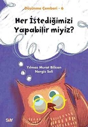 Nergis Seli , Yılmaz Murat Bilican - Her İstediğimizi Yapabilir miyiz? - Düşünme Çemberi 6 Nergis Seli , Yılmaz Murat Bilican - Her İstediğimizi Yapabilir miyiz? - Düşünme Çemberi 6
