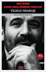 Yılmaz Odabaşı - Her Ömür Kendi Gençliğinden Vurulur Yılmaz Odabaşı - Her Ömür Kendi Gençliğinden Vurulur
