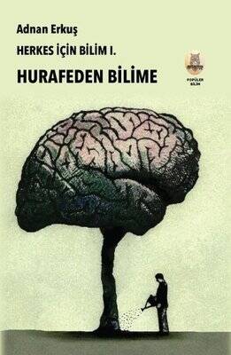 Herkes İçin Bilim 1 - Hurafeden Bilime