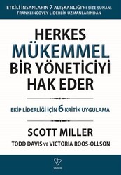 Scott Miller - Herkes Mükemmel Bir Yöneticiyi Hak Eder Scott Miller - Herkes Mükemmel Bir Yöneticiyi Hak Eder
