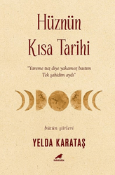Yelda Karataş - Hüznün Kısa Tarihi Yelda Karataş - Hüznün Kısa Tarihi