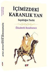 Elisabeth Roudinesco - İçimizdeki Karanlık Yan Elisabeth Roudinesco - İçimizdeki Karanlık Yan