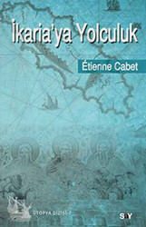 Etienne Cabet - İkaria’ya Yolculuk Etienne Cabet - İkaria’ya Yolculuk
