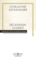 Guillaume Apollinaire - İki Kıyının Avaresi Guillaume Apollinaire - İki Kıyının Avaresi