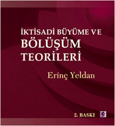 Erinç Yeldan - İktisadi Büyüme ve Bölüşüm Teorileri Erinç Yeldan - İktisadi Büyüme ve Bölüşüm Teorileri