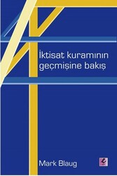 Mark Blaug - İktisat Kuramının Geçmişine Bakış Mark Blaug - İktisat Kuramının Geçmişine Bakış