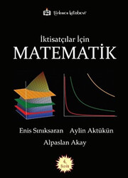 Enis Sınıksaran,Aylin Aktükün,Alpaslan Akay - İktisatçılar İçin Matematik Enis Sınıksaran,Aylin Aktükün,Alpaslan Akay - İktisatçılar İçin Matematik